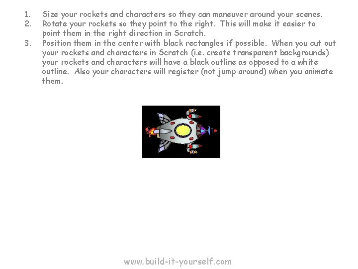 1. 2. 3. Size your rockets and characters so they can maneuver around your 1. 2. 3. Size your rockets and characters so they can maneuver around your