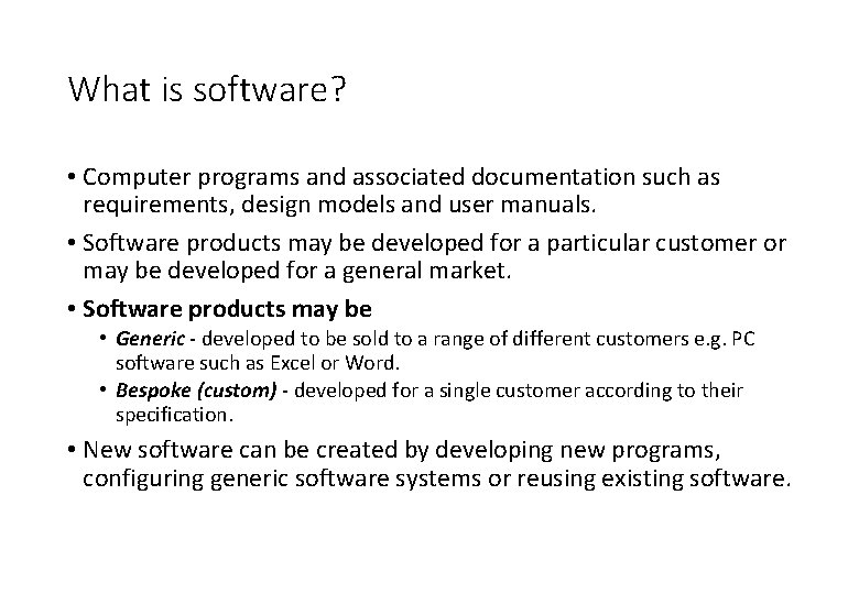 What is software? • Computer programs and associated documentation such as requirements, design models What is software? • Computer programs and associated documentation such as requirements, design models