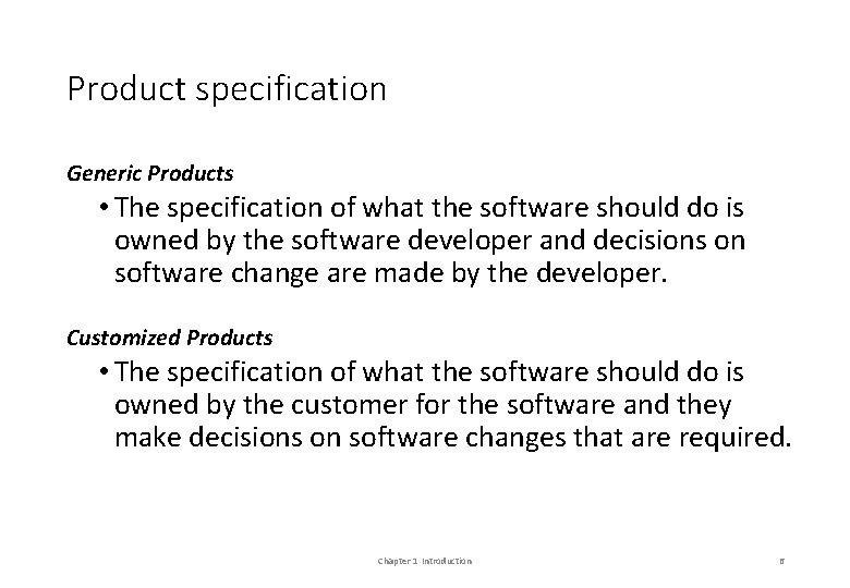Product specification Generic Products • The specification of what the software should do is Product specification Generic Products • The specification of what the software should do is