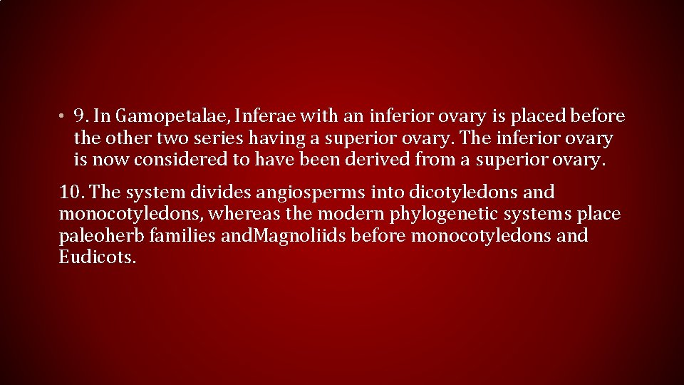  • 9. In Gamopetalae, Inferae with an inferior ovary is placed before the