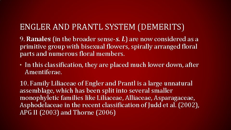 ENGLER AND PRANTL SYSTEM (DEMERITS) 9. Ranales (in the broader sense-s. l. ) are