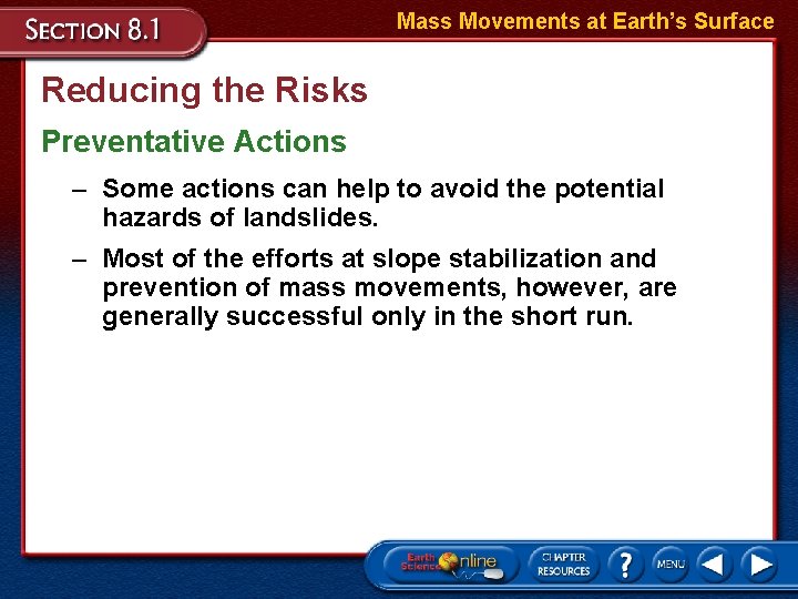 Mass Movements at Earth’s Surface Reducing the Risks Preventative Actions – Some actions can