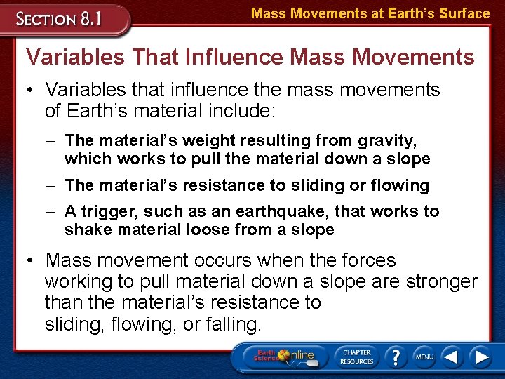 Mass Movements at Earth’s Surface Variables That Influence Mass Movements • Variables that influence
