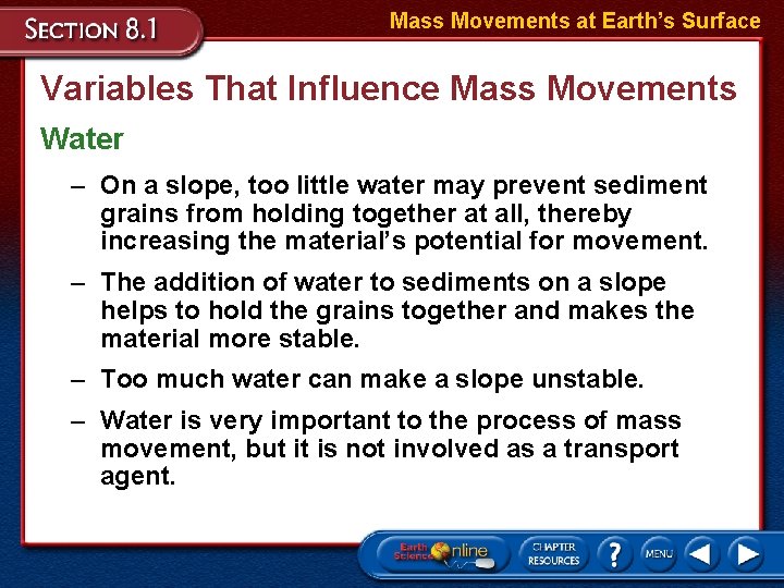 Mass Movements at Earth’s Surface Variables That Influence Mass Movements Water – On a