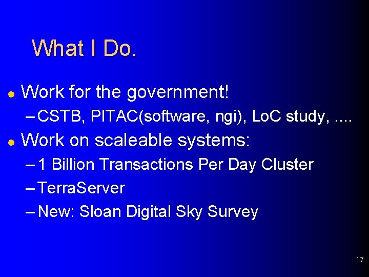 What I Do. l Work for the government! – CSTB, PITAC(software, ngi), Lo. C