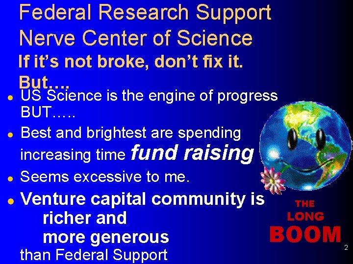 Federal Research Support Nerve Center of Science l l If it’s not broke, don’t