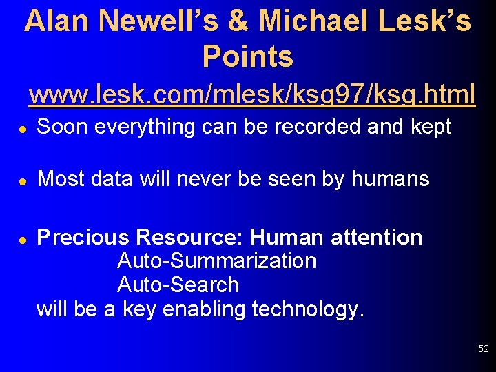 Alan Newell’s & Michael Lesk’s Points www. lesk. com/mlesk/ksg 97/ksg. html l Soon everything