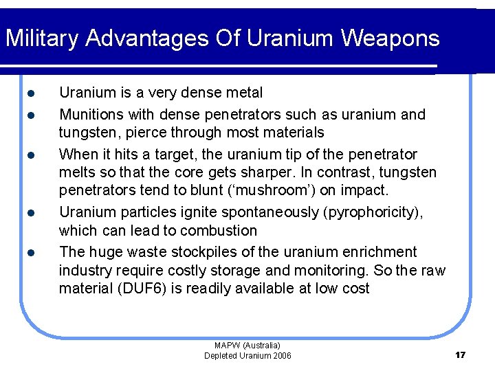 Military Advantages Of Uranium Weapons l l l Uranium is a very dense metal