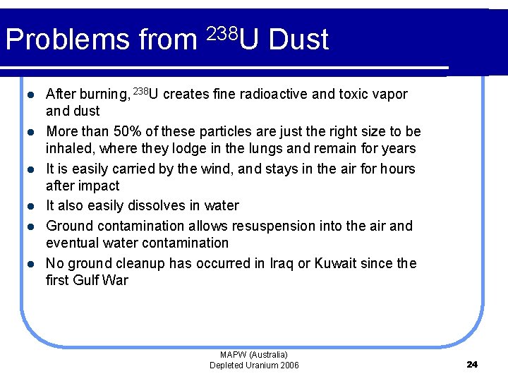 Problems from 238 U Dust l l l After burning, 238 U creates fine