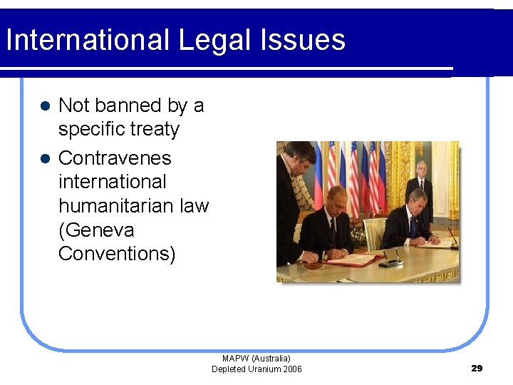 International Legal Issues Not banned by a specific treaty l Contravenes international humanitarian law