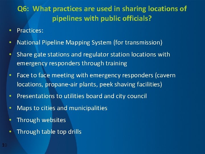 Q 6: What practices are used in sharing locations of pipelines with public officials?