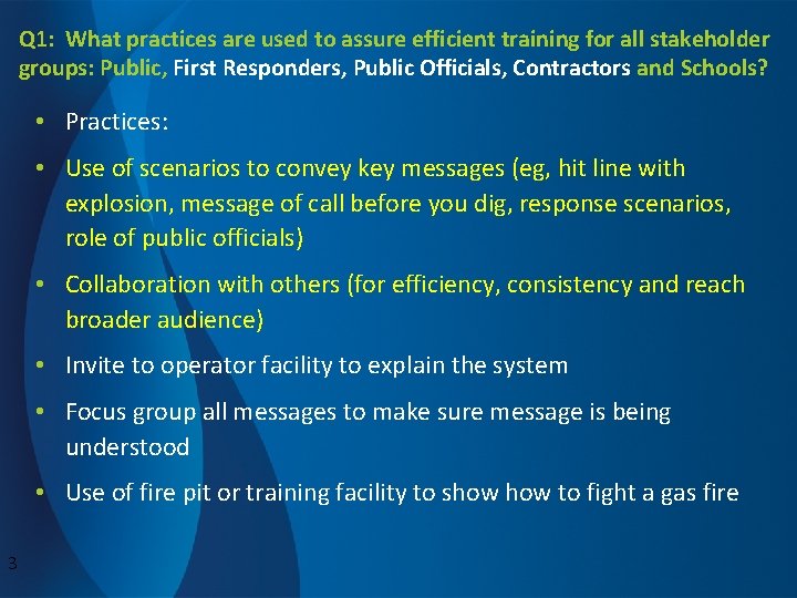 Q 1: What practices are used to assure efficient training for all stakeholder groups: