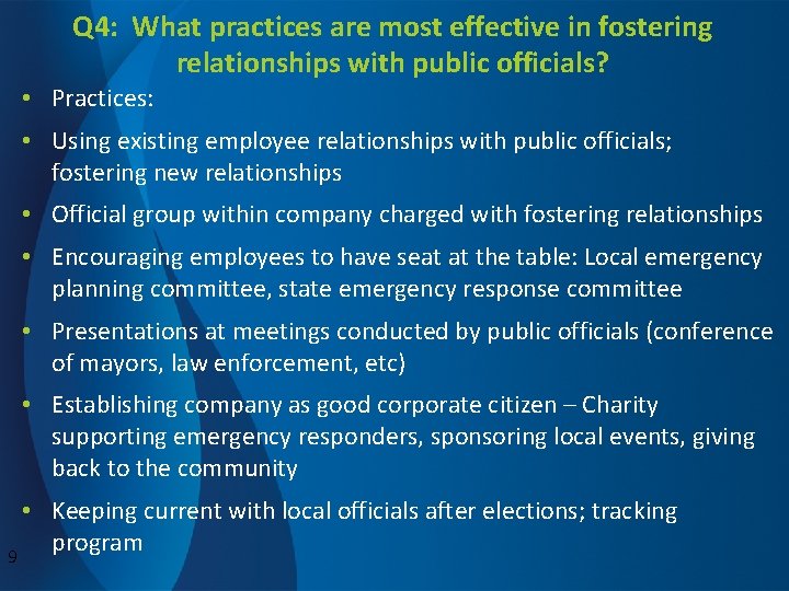 Q 4: What practices are most effective in fostering relationships with public officials? •