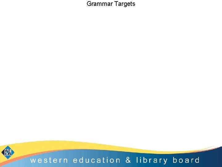 Grammar Targets 