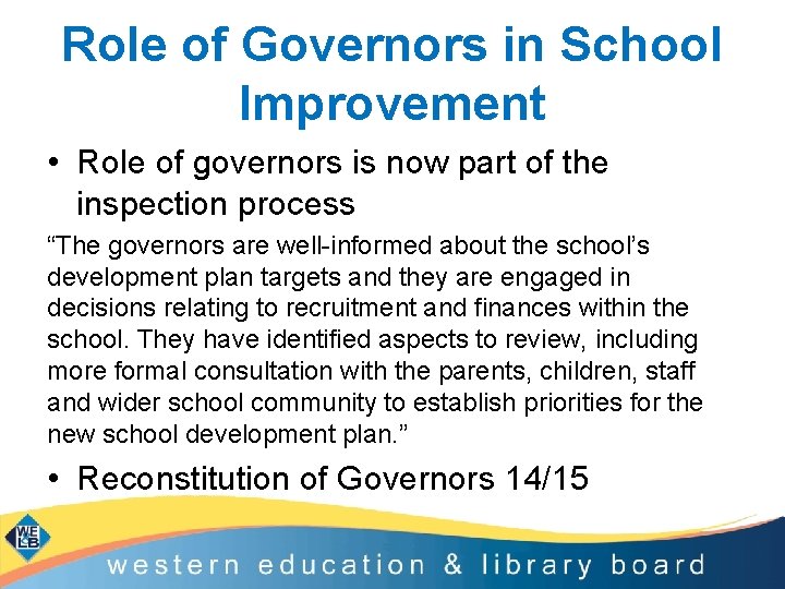 Role of Governors in School Improvement • Role of governors is now part of