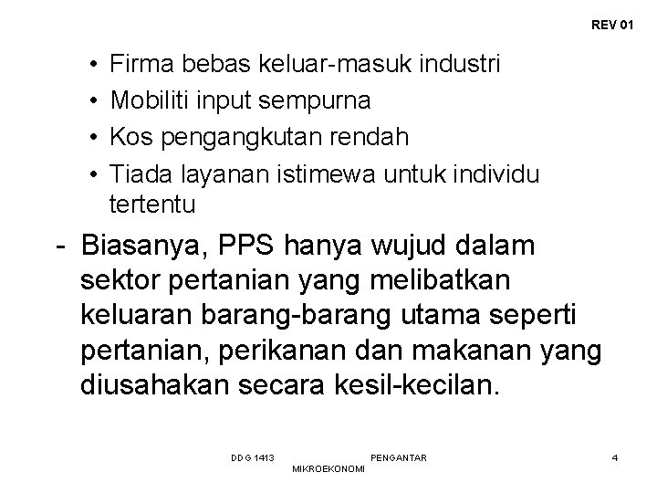 REV 01 • • Firma bebas keluar-masuk industri Mobiliti input sempurna Kos pengangkutan rendah