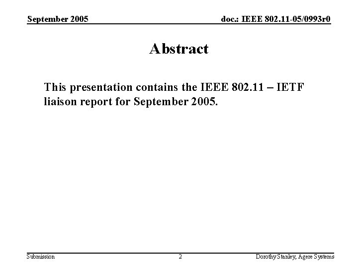 September 2005 doc. : IEEE 802. 11 -05/0993 r 0 Abstract This presentation contains