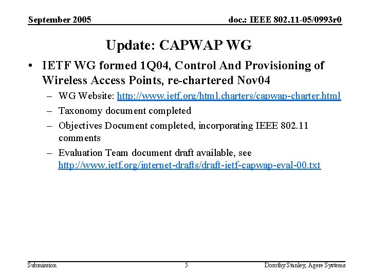 September 2005 doc. : IEEE 802. 11 -05/0993 r 0 Update: CAPWAP WG •