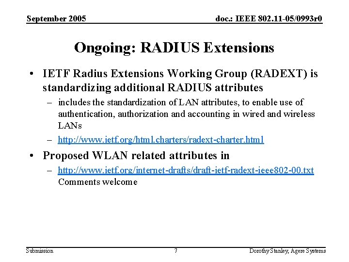 September 2005 doc. : IEEE 802. 11 -05/0993 r 0 Ongoing: RADIUS Extensions •