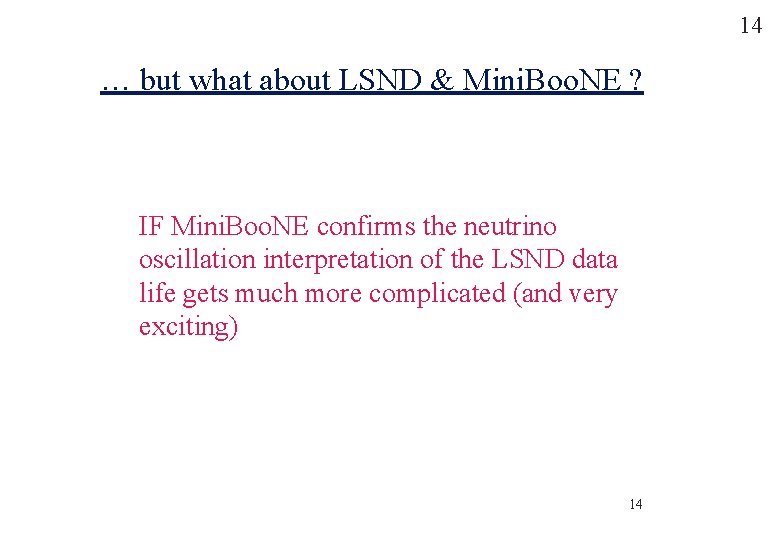14 … but what about LSND & Mini. Boo. NE ? IF Mini. Boo.
