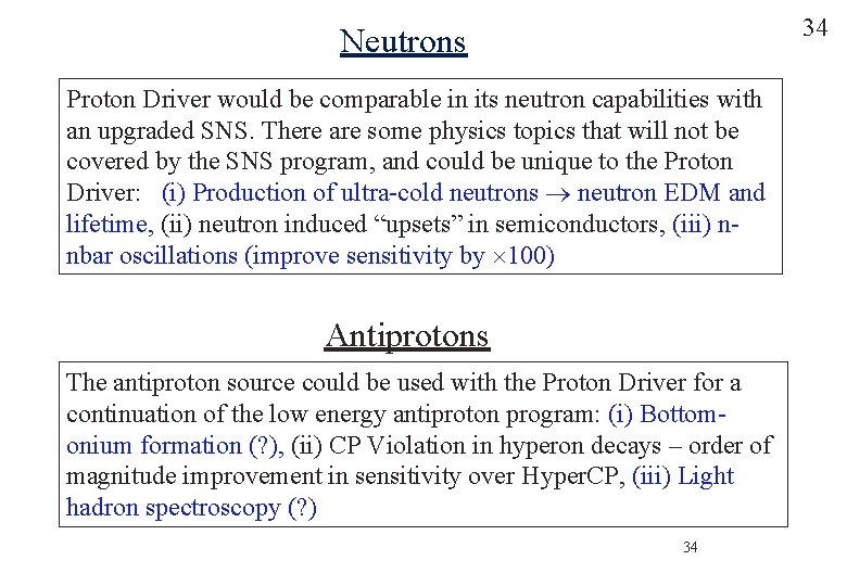 34 Neutrons Proton Driver would be comparable in its neutron capabilities with an upgraded