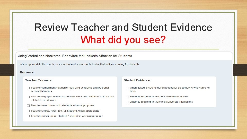 Review Teacher and Student Evidence What did you see? 