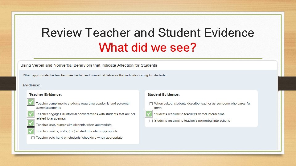 Review Teacher and Student Evidence What did we see? 