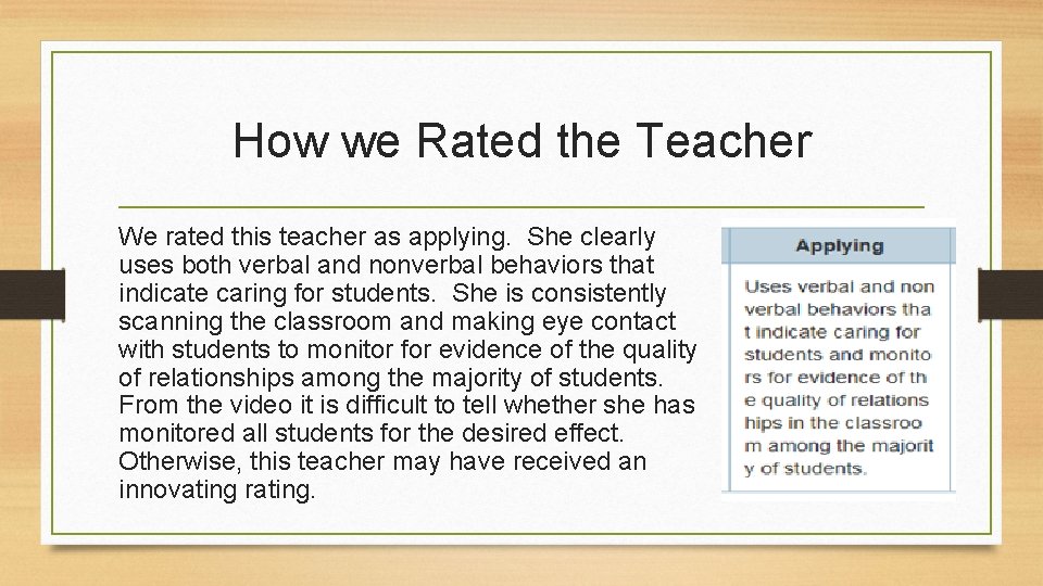 How we Rated the Teacher We rated this teacher as applying. She clearly uses