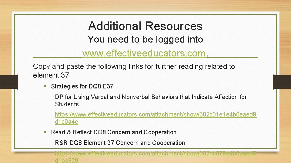 Additional Resources You need to be logged into www. effectiveeducators. com. Copy and paste