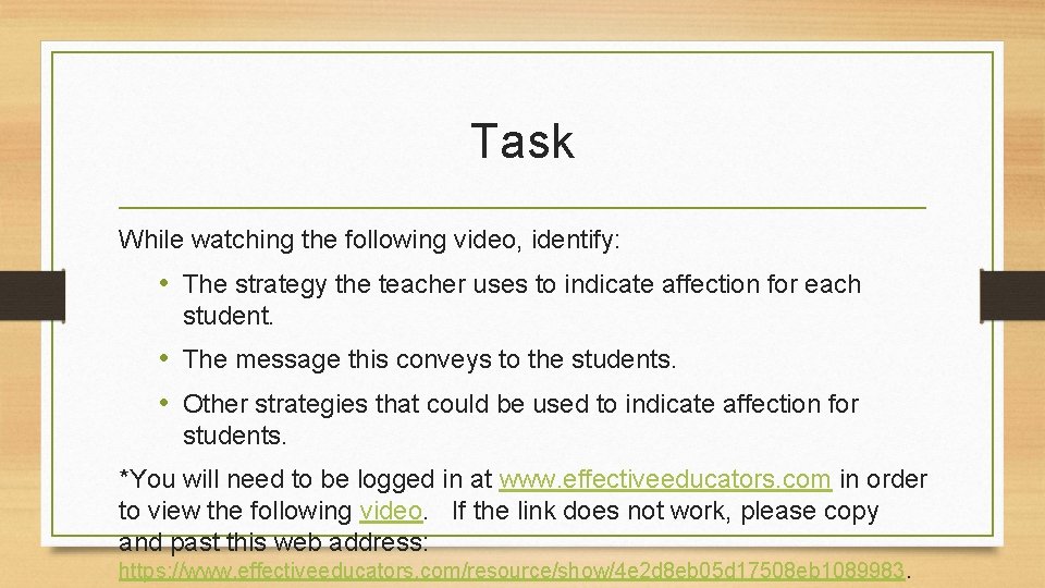 Task While watching the following video, identify: • The strategy the teacher uses to