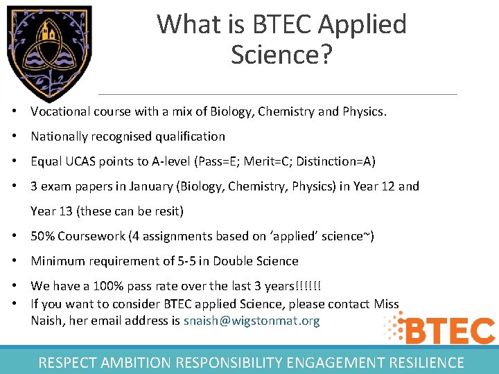 What is BTEC Applied Science? • Vocational course with a mix of Biology, Chemistry