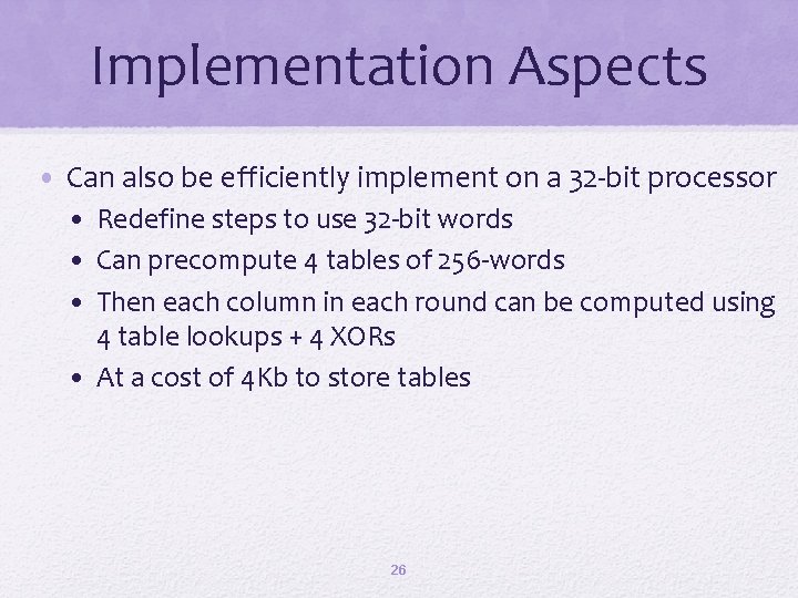 Implementation Aspects • Can also be efficiently implement on a 32 -bit processor •