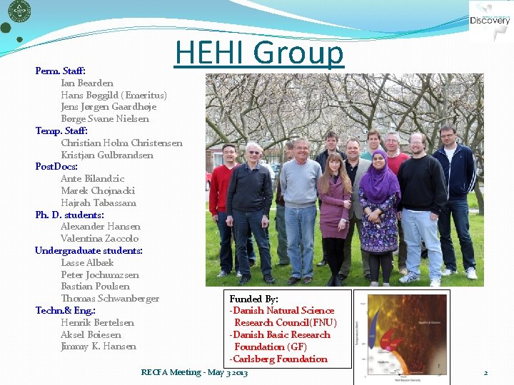 HEHI Group Perm. Staff: Ian Bearden Hans Bøggild (Emeritus) Jens Jørgen Gaardhøje Børge Svane