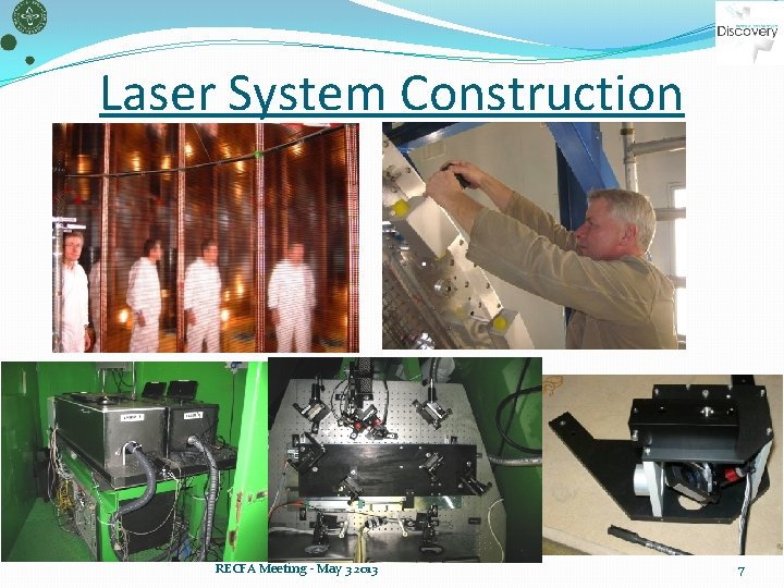 Laser System Construction RECFA Meeting - May 3 2013 7 