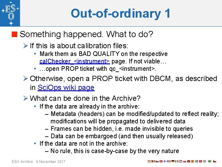 Out-of-ordinary 1 Something happened. What to do? Ø If this is about calibration files: