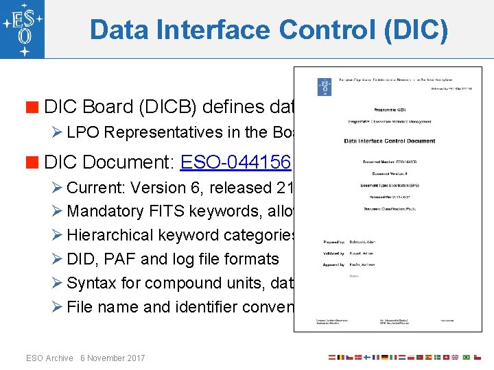 Data Interface Control (DIC) DIC Board (DICB) defines data/metadata standards Ø LPO Representatives in