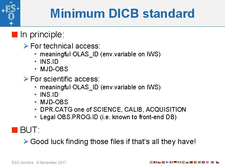 Minimum DICB standard In principle: Ø For technical access: • meaningful OLAS_ID (env. variable