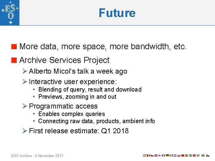 Future More data, more space, more bandwidth, etc. Archive Services Project Ø Alberto Micol’s