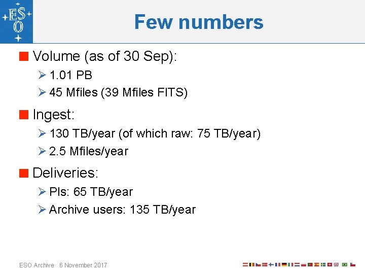 Few numbers Volume (as of 30 Sep): Ø 1. 01 PB Ø 45 Mfiles