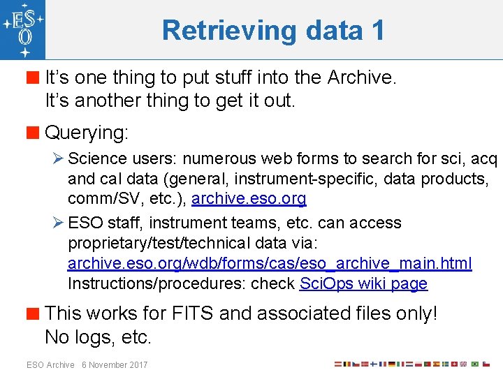 Retrieving data 1 It’s one thing to put stuff into the Archive. It’s another