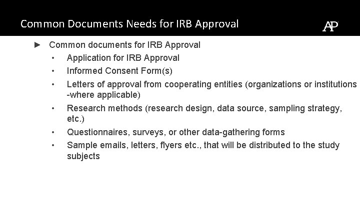 Common Documents Needs for IRB Approval ► Common documents for IRB Approval • Application