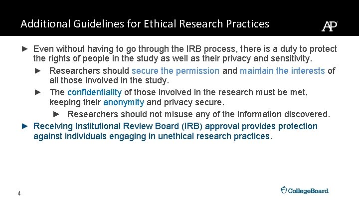 Additional Guidelines for Ethical Research Practices ► Even without having to go through the