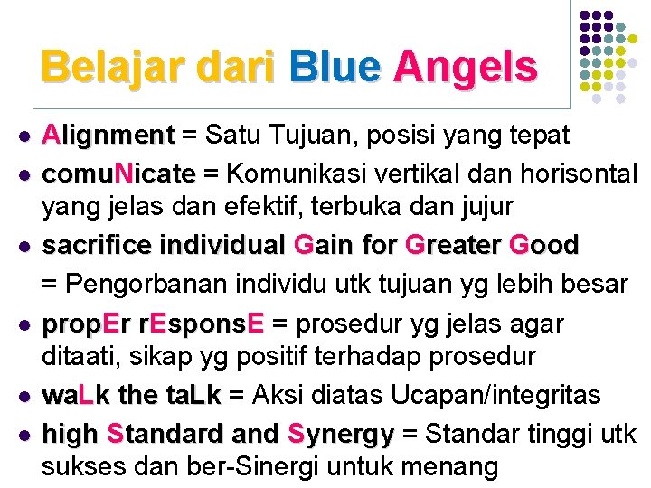 Belajar dari Blue Angels l l l Alignment = Satu Tujuan, posisi yang tepat