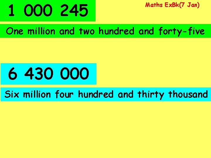 1 000 245 Maths Ex. Bk(7 Jan) One million and two hundred and forty-five