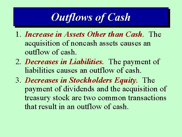 Outflows of Cash 1. Increase in Assets Other than Cash. The acquisition of noncash