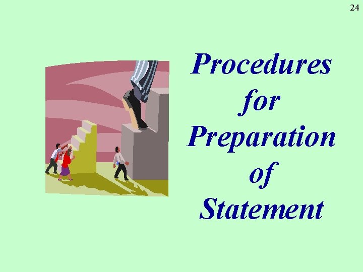 24 Procedures for Preparation of Statement 