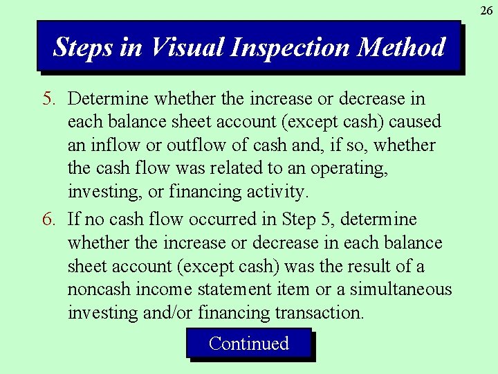 26 Steps in Visual Inspection Method 5. Determine whether the increase or decrease in