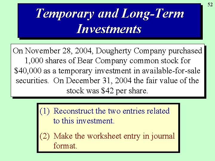 Temporary and Long-Term Investments On November 28, 2004, Dougherty Company purchased 1, 000 shares