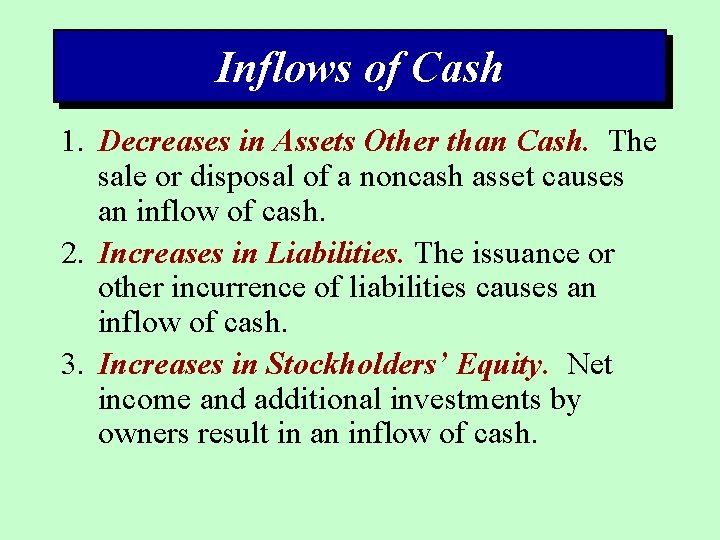 Inflows of Cash 1. Decreases in Assets Other than Cash. The sale or disposal