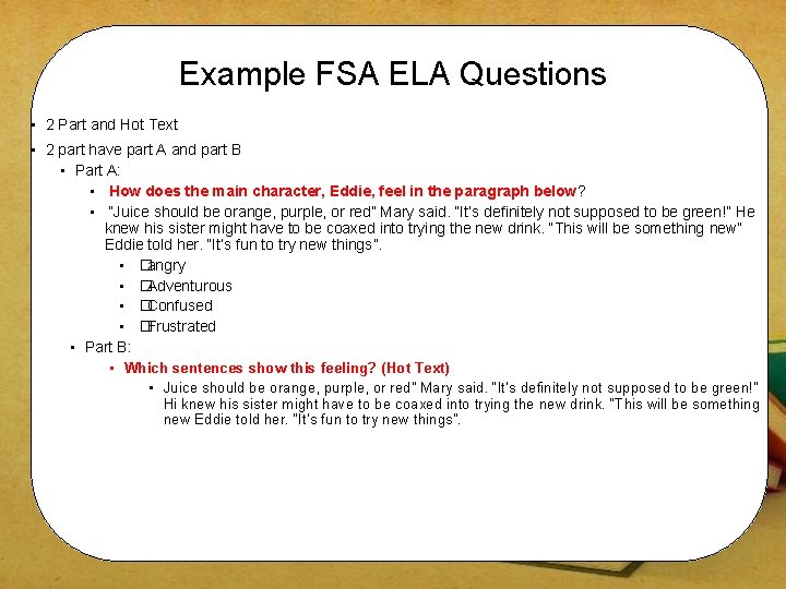 Example FSA ELA Questions • 2 Part and Hot Text • 2 part have